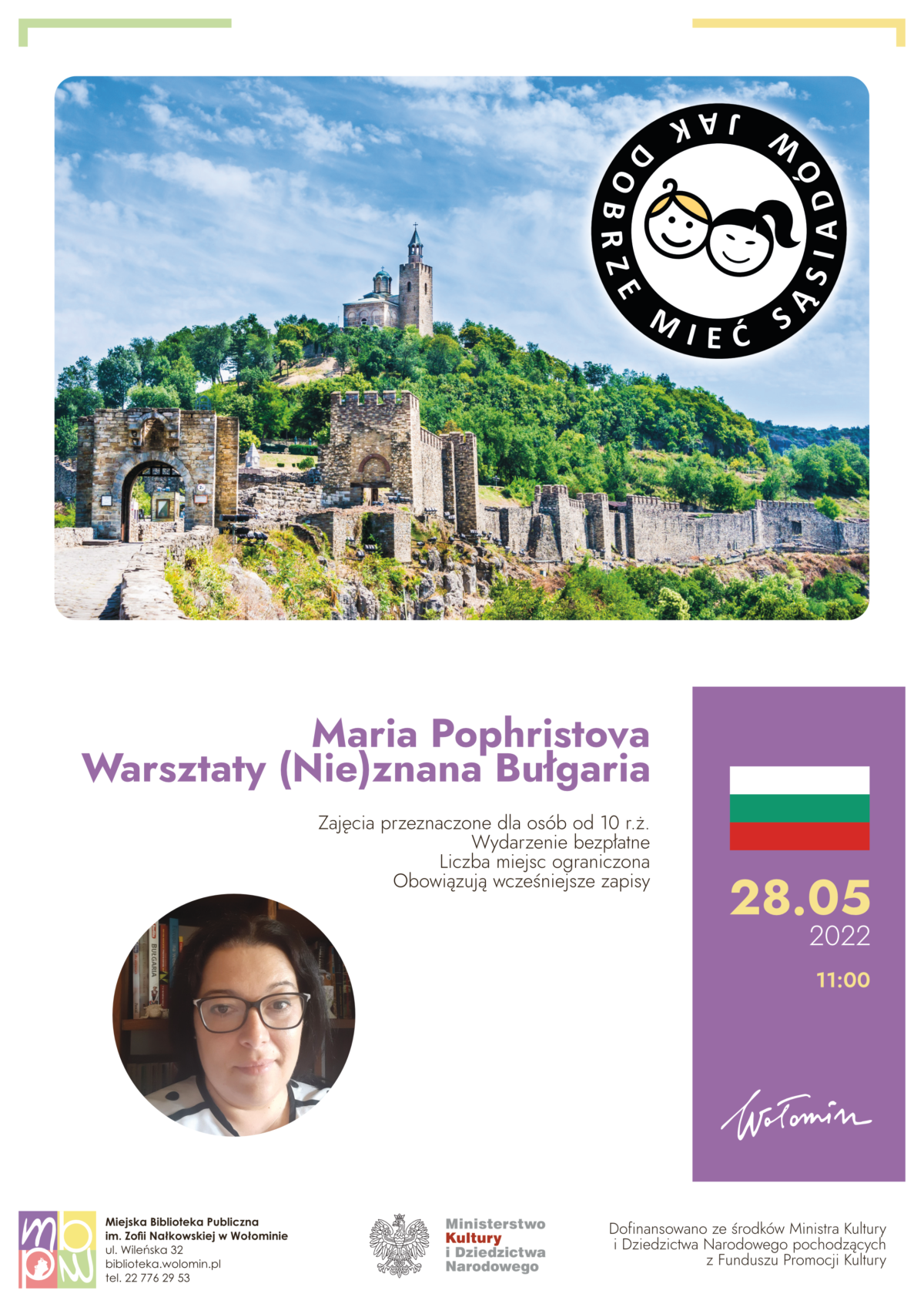 Grafika przedstawia ruiny zamku na tle zieleni. Bułgaria. Logo programu "Jak dobrze mieć sąsiadów" zawiera dwie buzie. Na dole plakatu twarz kobiety - autorki warsztatów.