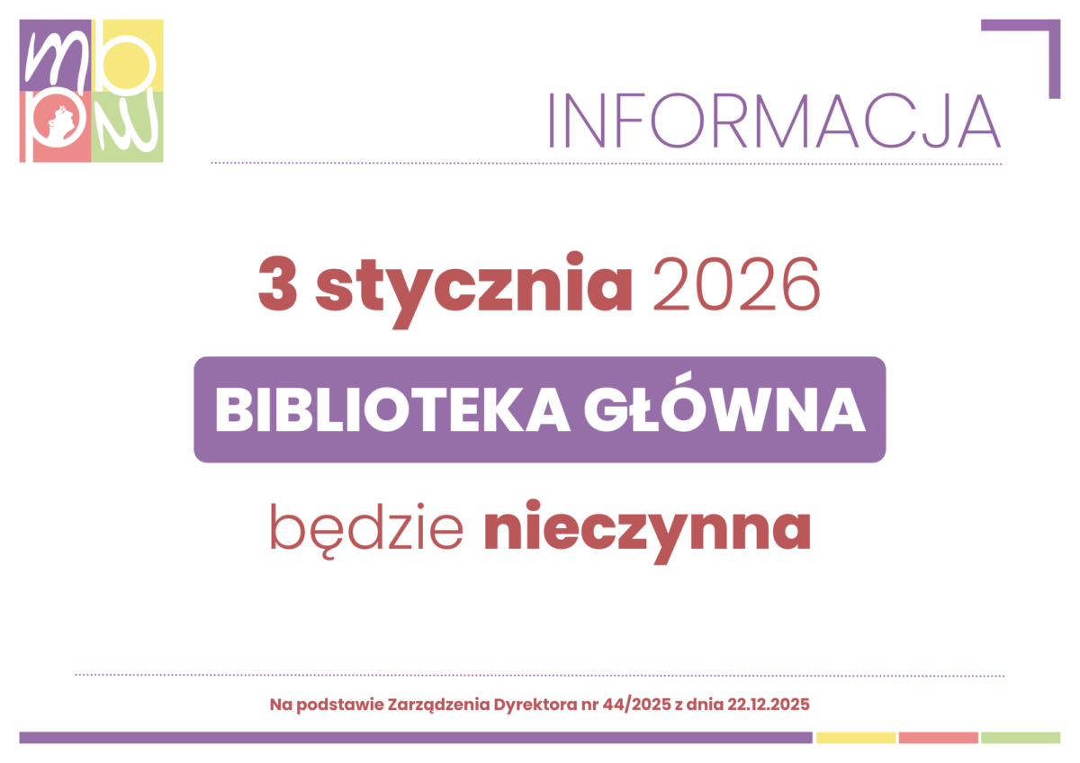 Na białym tle znajduje się estetyczne ogłoszenie graficzne w pastelowych kolorach, informujące o zamknięciu biblioteki. U góry po lewej widnieje kolorowe logo z literami „m”, „b”, „p”, „w” ułożonymi w czterech kwadratach, obok po prawej dużym fioletowym napisem „INFORMACJA”. Na środku, czerwonym pogrubionym tekstem zapisano datę „3 stycznia 2026”, poniżej w szerokim fioletowym prostokącie znajduje się biały napis „BIBLIOTEKA GŁÓWNA”. Niżej, czerwonym napisem widnieje komunikat „będzie nieczynna”, przy czym słowo „nieczynna” jest pogrubione. Na samym dole, drobnym czerwonym drukiem dodano informację: „Na podstawie Zarządzenia Dyrektora nr 44/2025 z dnia 22.12.2025”, a całość dopełnia cienka fioletowa linia oraz wąski pasek w kilku pastelowych kolorach.