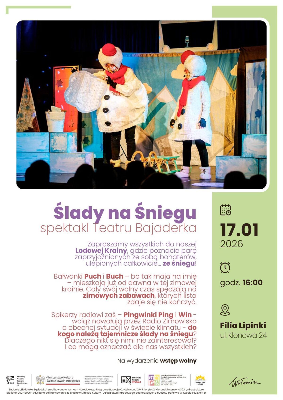 Plakat spektaklu teatralnego dla dzieci. Na górze zdjęcie ze sceny, dwie postacie w kostiumach bałwanków, białe stroje z czarnymi guzikami, czerwone czapki i szaliki, stoją na zimowej scenografii z lodowymi bryłami, górami i radiem w tle. Poniżej tytuł: „Ślady na Śniegu”, spektakl Teatru Bajaderka. Tekst informuje o zimowej opowieści z Lodowej Krainy, bohaterach Bałwankach Puchu i Buchu oraz Pingwinkach Ping i Win, poruszającej temat ekologii i zmian klimatu. Po prawej stronie informacje organizacyjne: data 17 stycznia 2026, godzina 16:00, miejsce: Filia Lipinki, ul. Klonowa 24. Na dole informacja: wstęp wolny oraz logotypy instytucji.